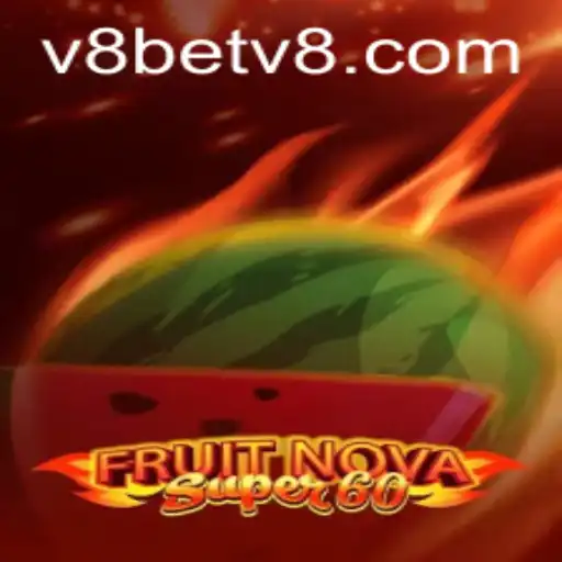 Unveiling the Thrills of FruitNovaSuper60 on V8Bet
